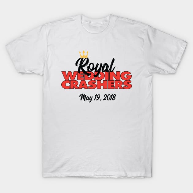 Royal Wedding Crashers T-Shirt by creativecurly